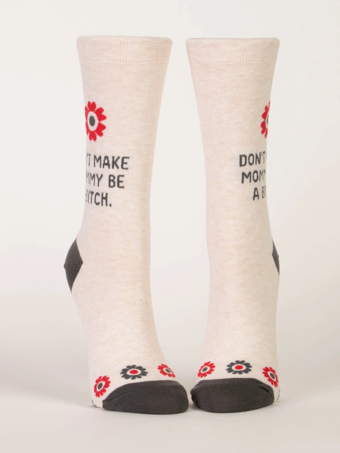Don't Make Mommy be a Bitch (Socks)