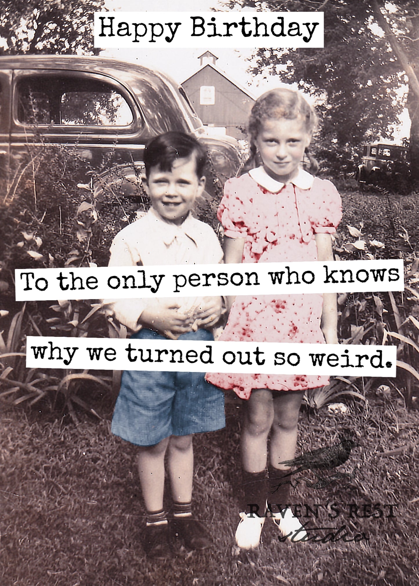 Happy Birthday To the Only Person Who Knows Why... Card