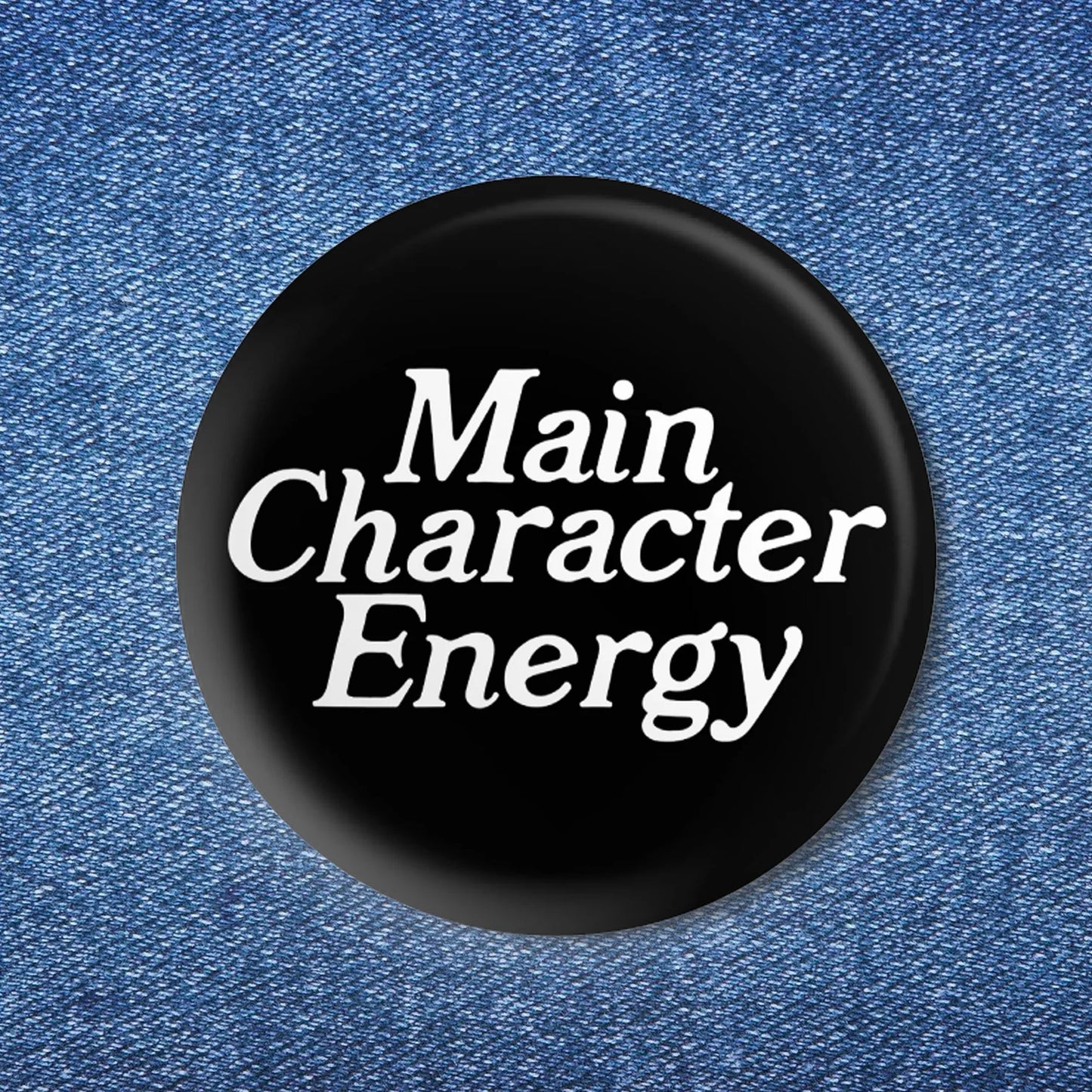 Bobby K Main Character Energy Button Pin