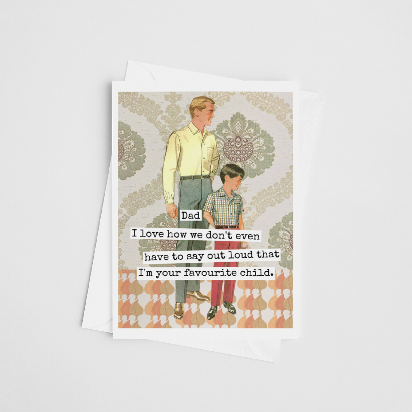 Greeting Card. Dad I Love How We Don't Even Have To Say...