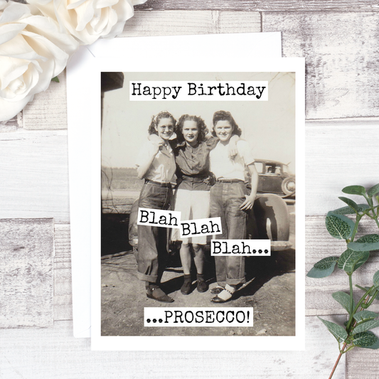 Blah Blah Blah Prosecco! Birthday Card. 502