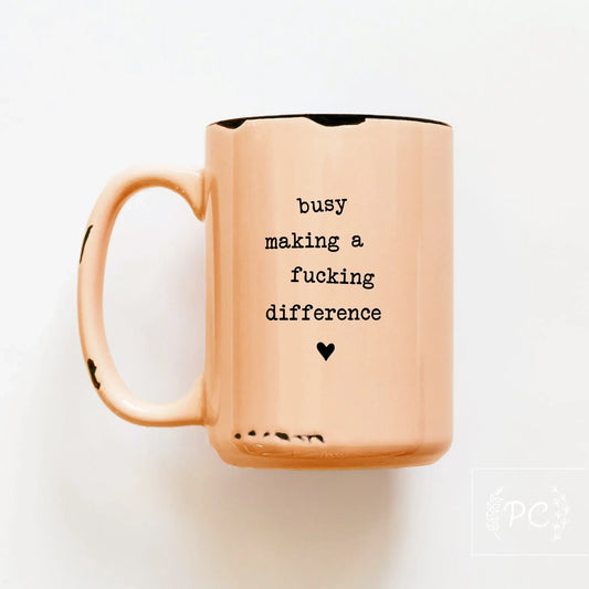 Busy Making A Fucking Difference | Ceramic Mug (Orange)