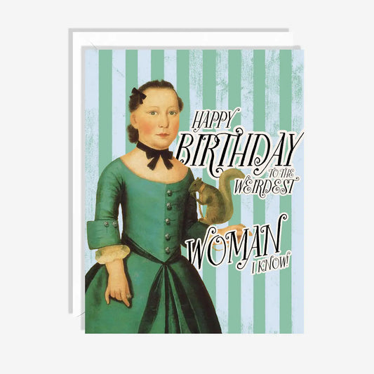 The Weirdest Woman Birthday Card