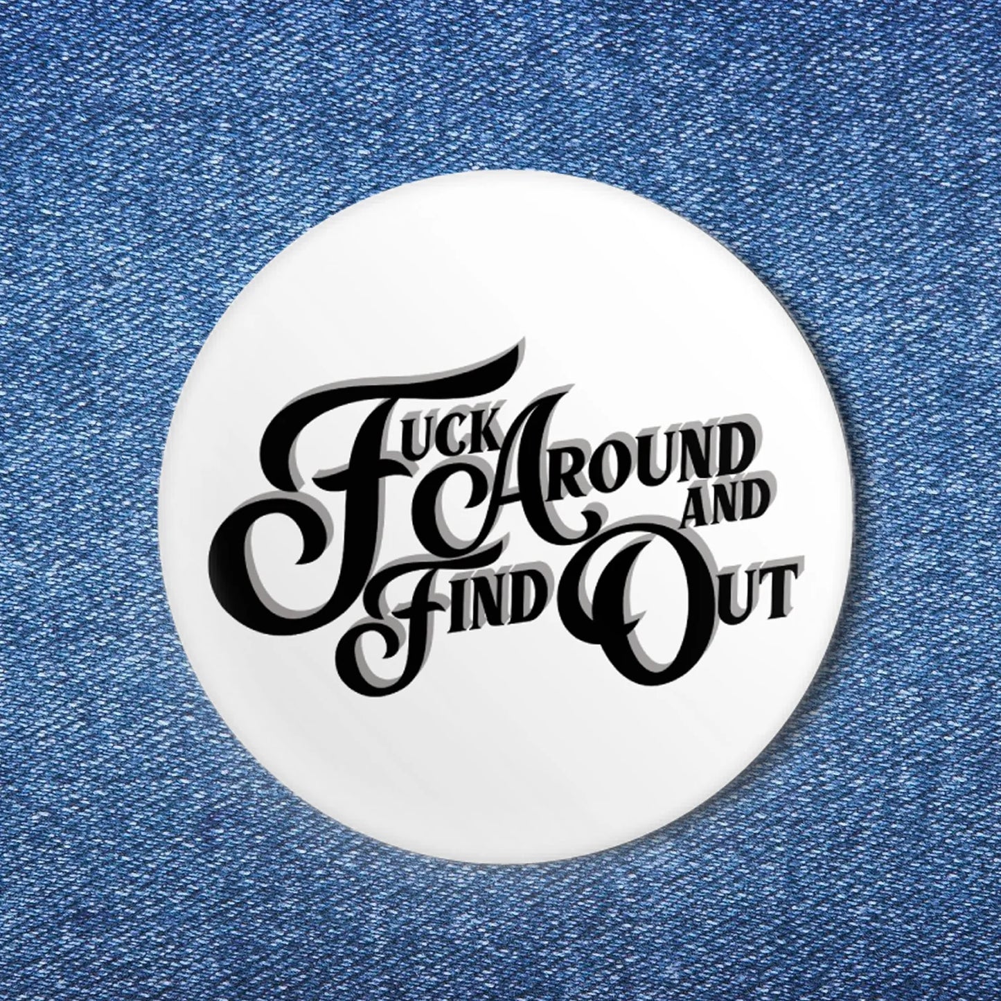 Bobby K Fuck Around And Find Out Button Pin