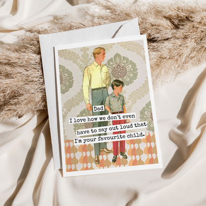 Greeting Card. Dad I Love How We Don't Even Have To Say...