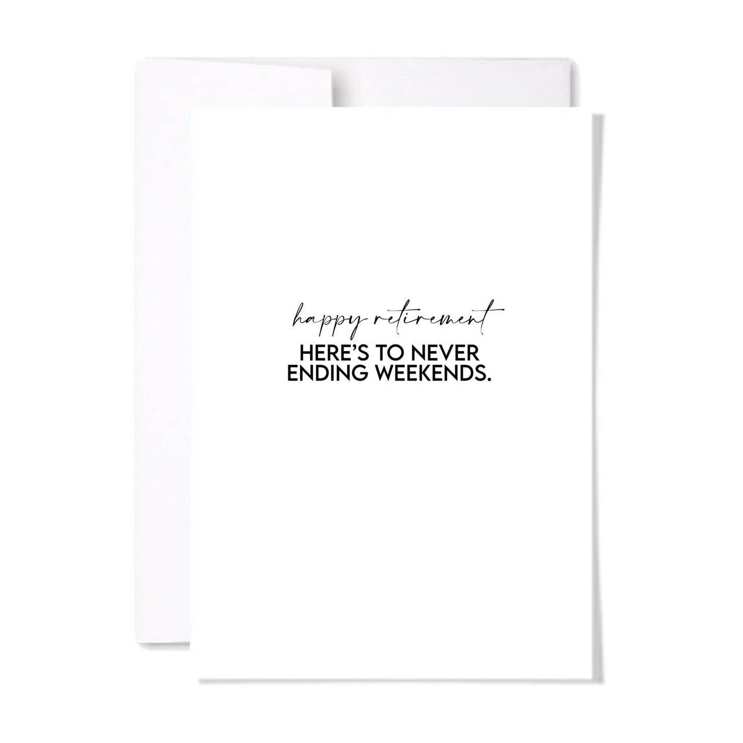 Never Ending Weekend Retirement Card