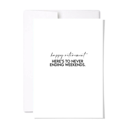 Never Ending Weekend Retirement Card